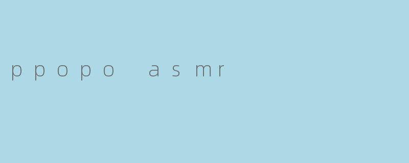 ppopo asmr
